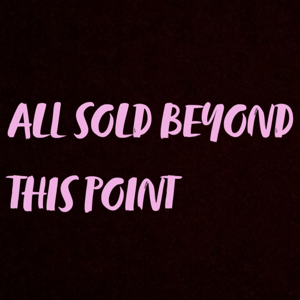 Sold beyond this point!